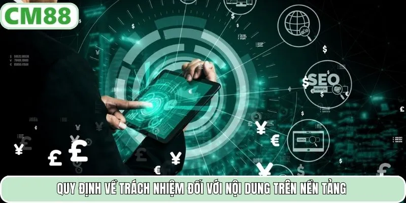 Quy định về trách nhiệm đối với nội dung trên nền tảng